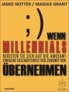 Cover "Wenn Millennials übernehmen" von Jamie Notetr und Maddie Grant