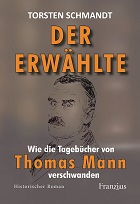 Cover Der Erwählte - Wie die Tagebücher von Thomas Mann verschwanden von Torsten Schmandt
